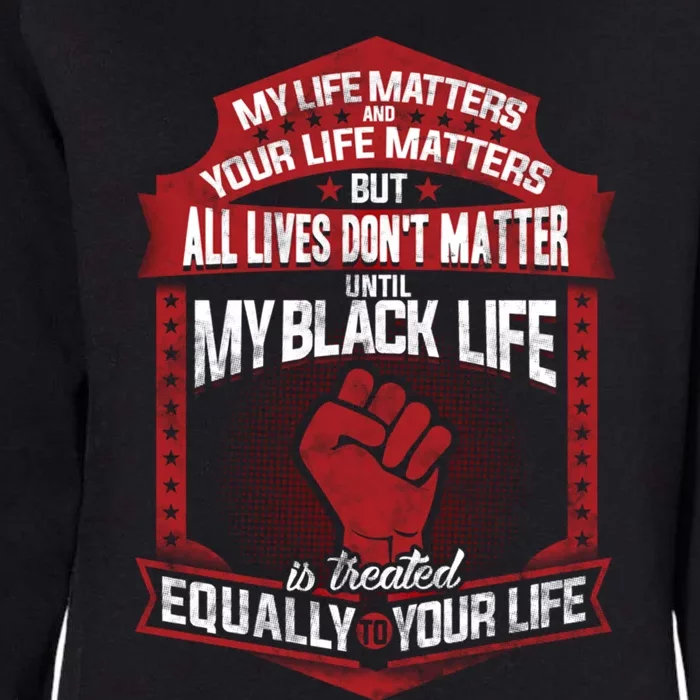 My Black Life Matter Gift Womens California Wash Sweatshirt