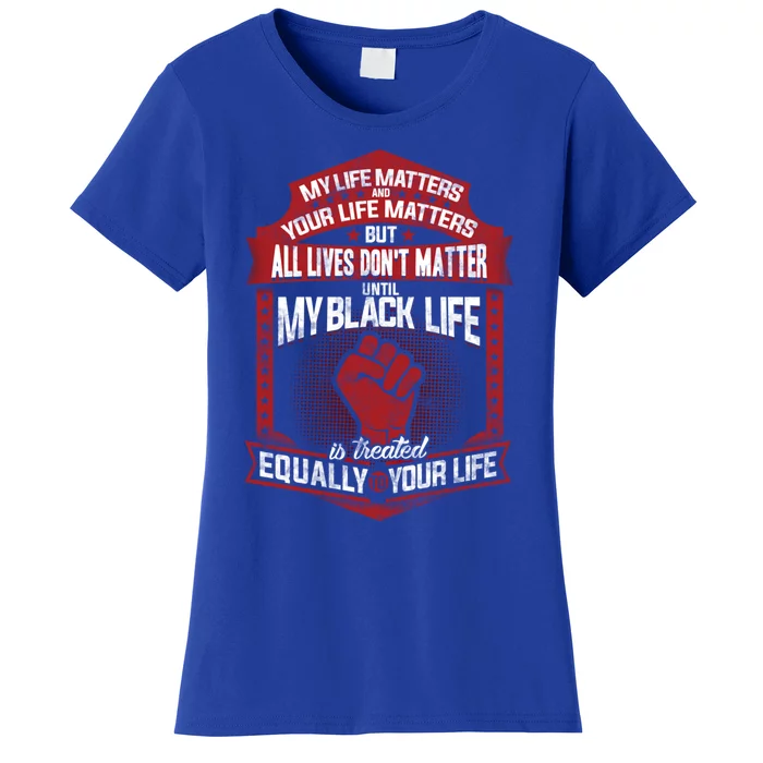 My Black Life Matter Gift Women's T-Shirt