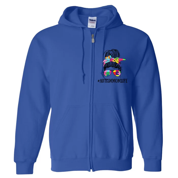 Messy Bun Life Of A Proud Autism Mom Mother's Day Awareness Cute Gift Full Zip Hoodie