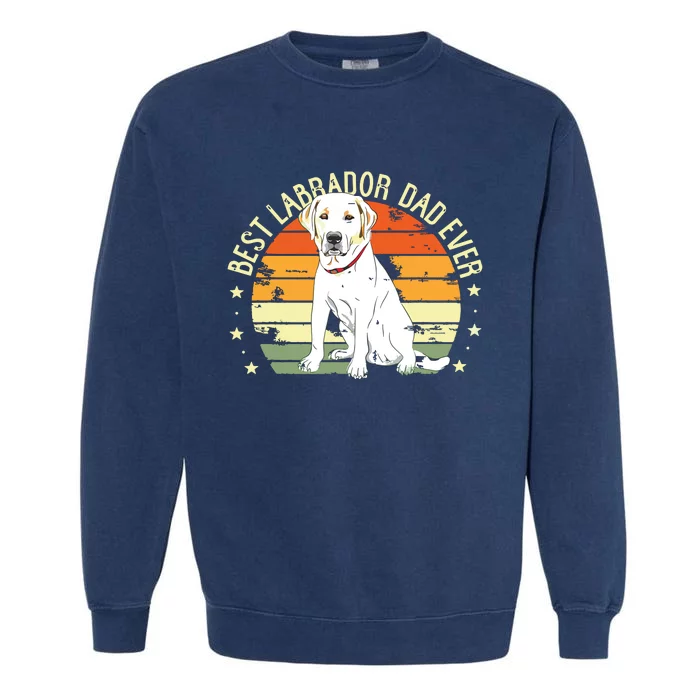 Men Best Labrador Dad Ever Retro Labrador Retriever Gifts Dog Garment-Dyed Sweatshirt