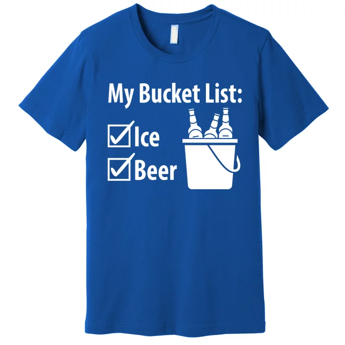 My Bucket List: Ice And Beer Gift Premium T-Shirt