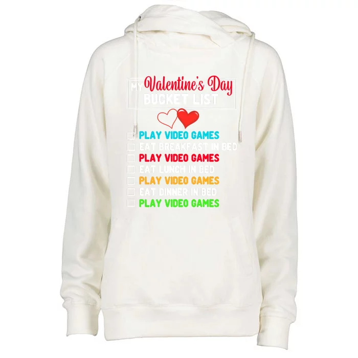 My Bucket List Funny Video Games Gamer Valentines Day Womens Funnel Neck Pullover Hood