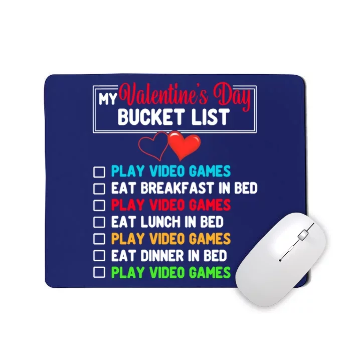 My Bucket List Funny Video Games Gamer Valentines Day Mousepad