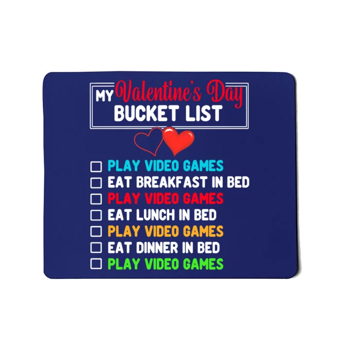 My Bucket List Funny Video Games Gamer Valentines Day Mousepad