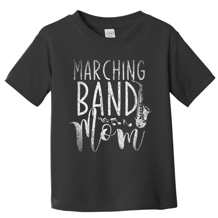 Marching Band Mom Funny Saxophonist Gift Saxophone Toddler T-Shirt