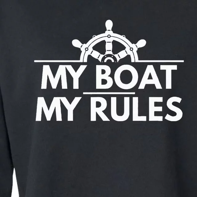 My Boat My Rules Funny Captain Gift Cropped Pullover Crew