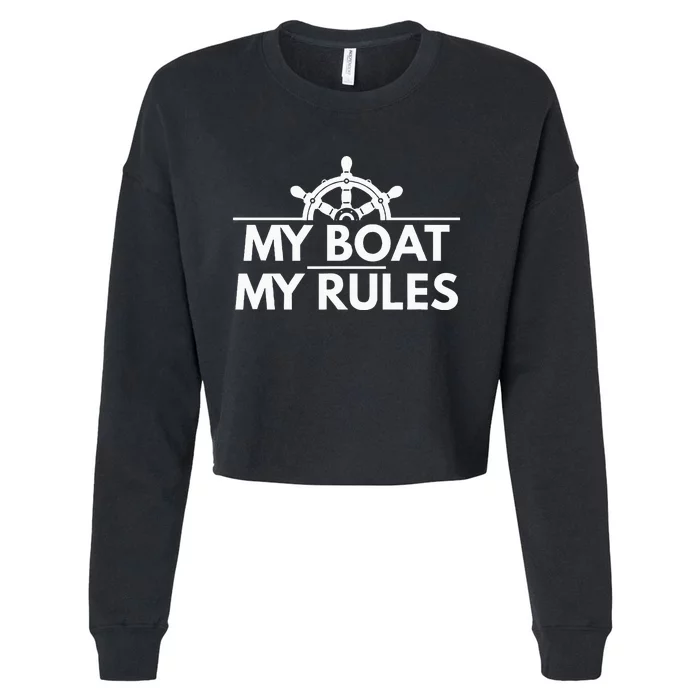 My Boat My Rules Funny Captain Gift Cropped Pullover Crew