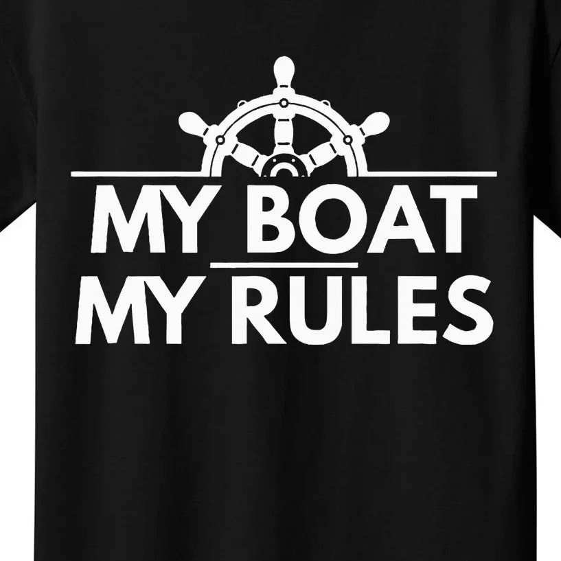 My Boat My Rules Funny Captain Gift Kids T-Shirt