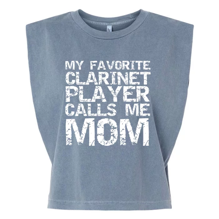 Marching Band Mom My Favorite Clarinet Player Calls Me Mom Gift Garment-Dyed Women's Muscle Tee