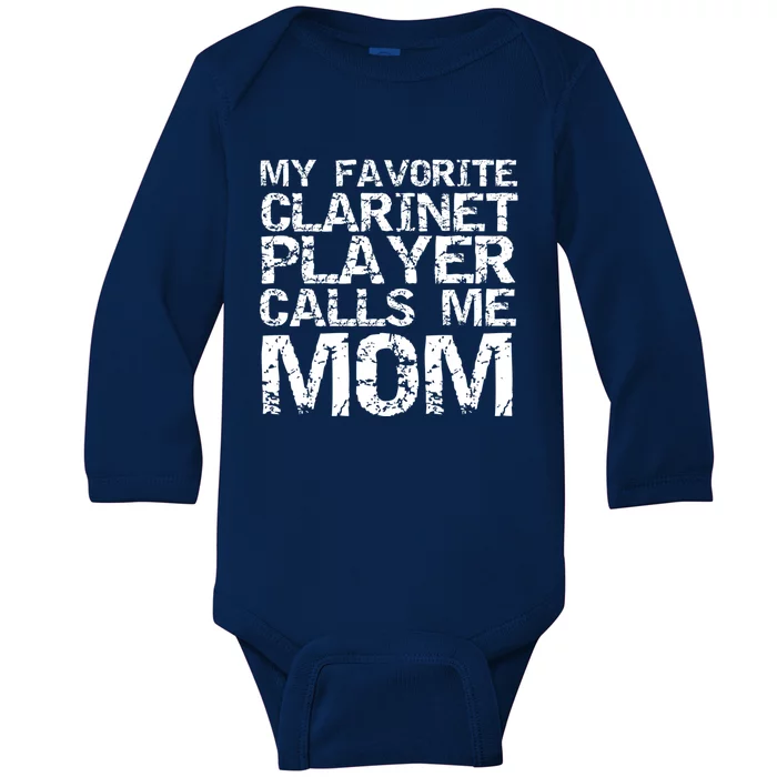 Marching Band Mom My Favorite Clarinet Player Calls Me Mom Gift Baby Long Sleeve Bodysuit