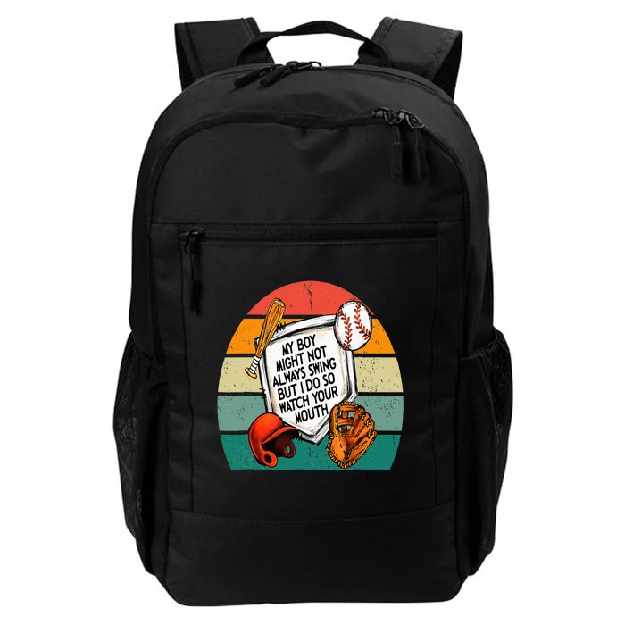 My Boy Might Not Always Swing But I Do So Watch Your Mouth Daily Commute Backpack