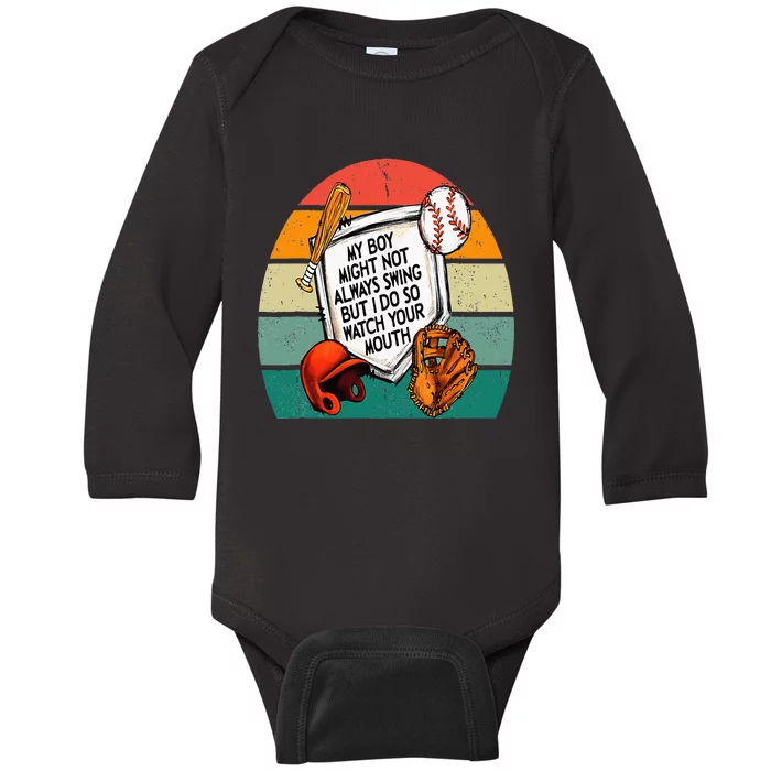 My Boy Might Not Always Swing But I Do So Watch Your Mouth Baby Long Sleeve Bodysuit