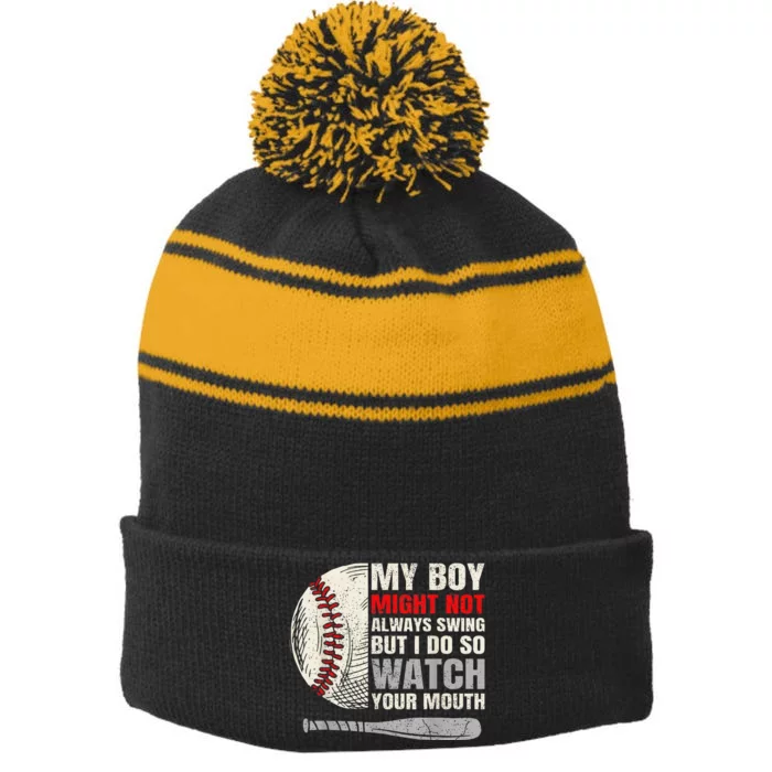 My Boy Might Not Always Swing But I Do So Watch Your Mouth Stripe Pom Pom Beanie