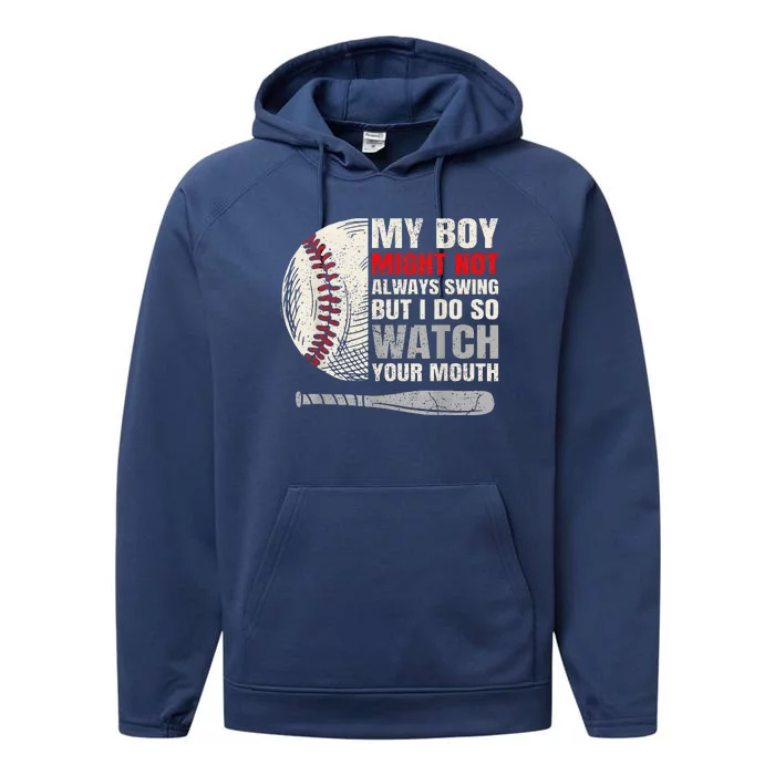 My Boy Might Not Always Swing But I Do So Watch Your Mouth Performance Fleece Hoodie