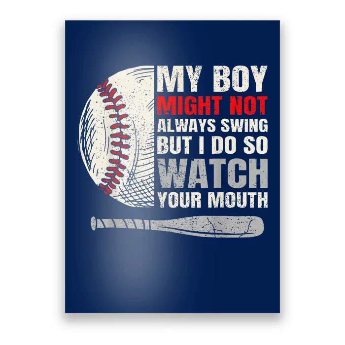 My Boy Might Not Always Swing But I Do So Watch Your Mouth Poster