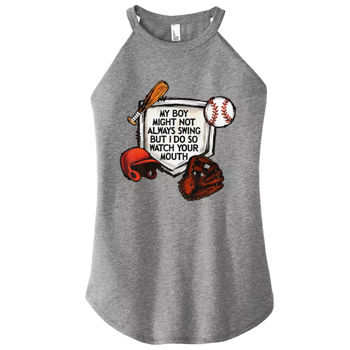 My Boy Might Not Always Swing But I Do So Watch Your Mouth Women’s Perfect Tri Rocker Tank