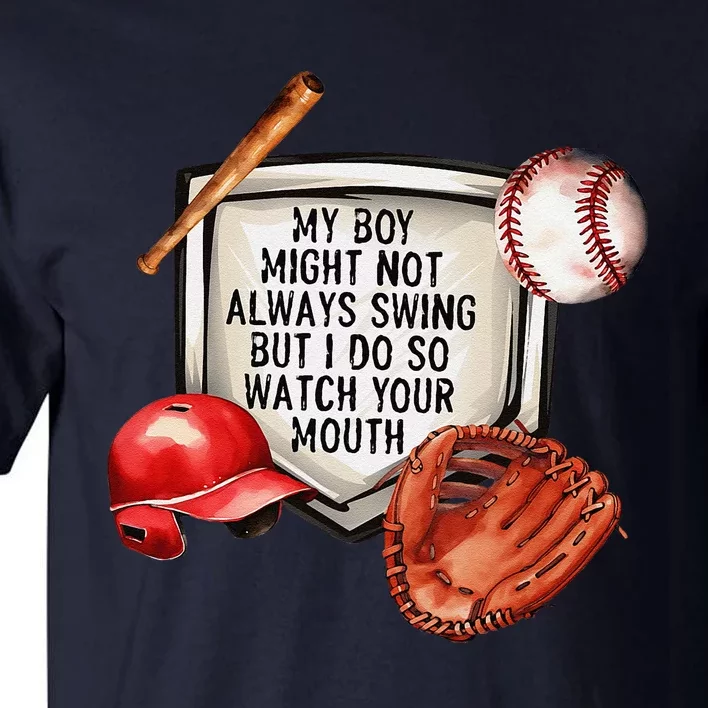 My Boy Might Not Always Swing But I Do So Watch Your Mouth Tall T-Shirt