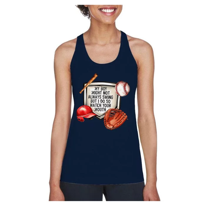 My Boy Might Not Always Swing But I Do So Watch Your Mouth Women's Racerback Tank