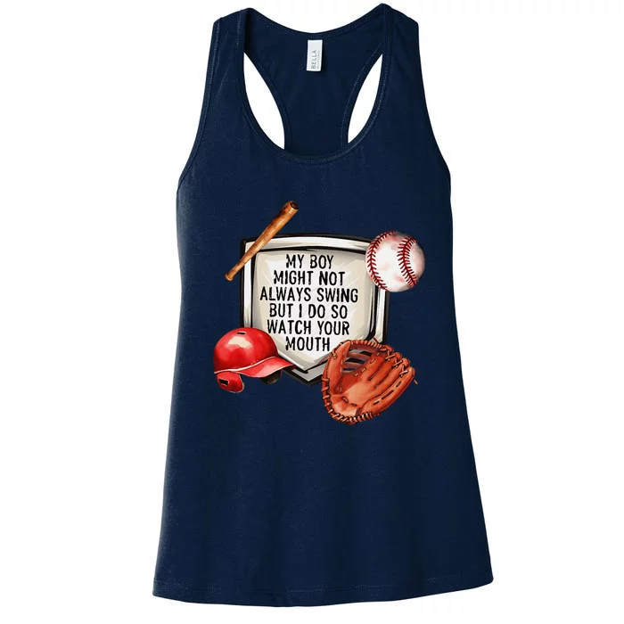 My Boy Might Not Always Swing But I Do So Watch Your Mouth Women's Racerback Tank