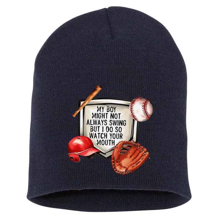 My Boy Might Not Always Swing But I Do So Watch Your Mouth Short Acrylic Beanie