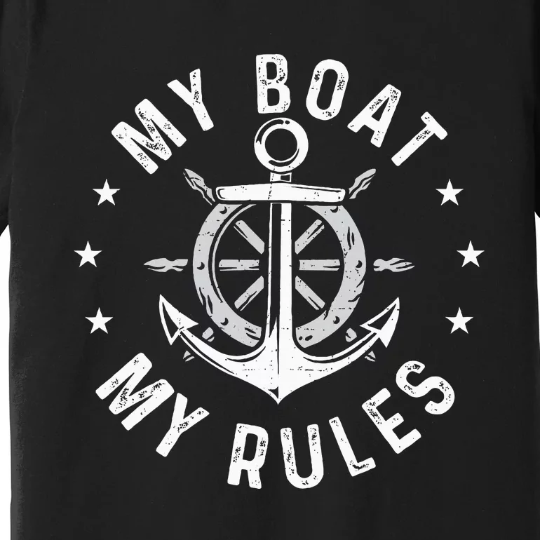 My Boat My Rules Boating Sailing Boat Captain Motorboating Premium T-Shirt