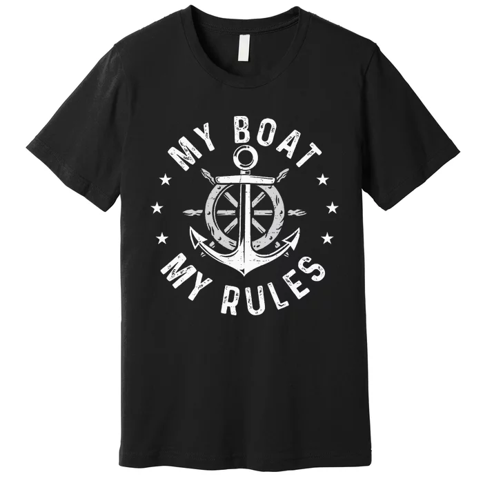 My Boat My Rules Boating Sailing Boat Captain Motorboating Premium T-Shirt