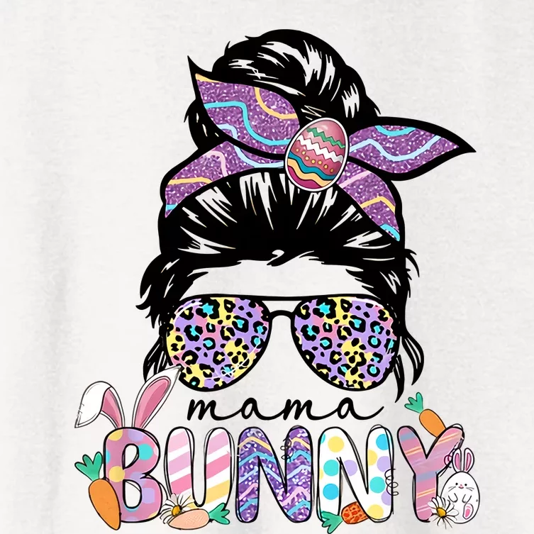 Messy Bun Mama Bunny Easter Bunny Rabbit Mom Easter Eggs Hunt Women's Crop Top Tee