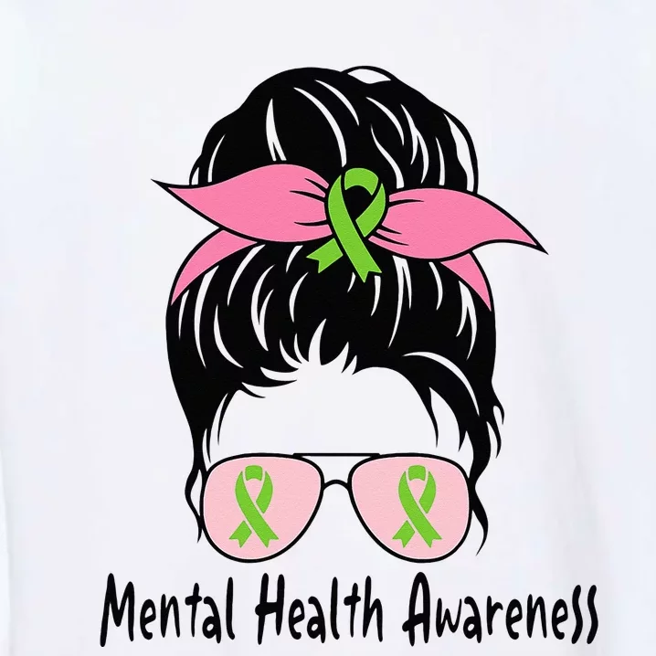 Messy Bun Mental Health Matters Gift Mental Health Awareness Garment-Dyed Sweatshirt