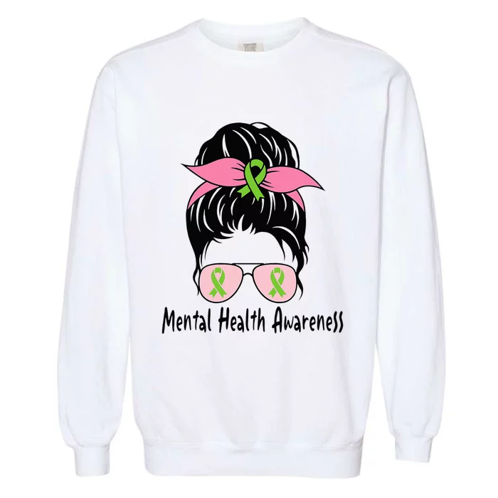 Messy Bun Mental Health Matters Gift Mental Health Awareness Garment-Dyed Sweatshirt