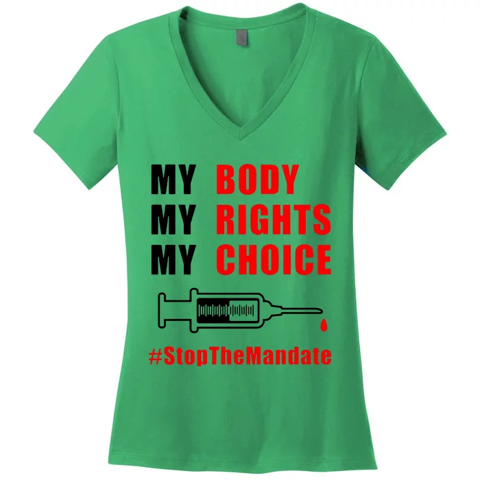 My Body My Rights My Choice Stop The Mandate Women's V-Neck T-Shirt