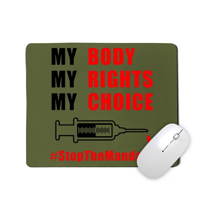 My Body My Rights My Choice Stop The Mandate Mousepad