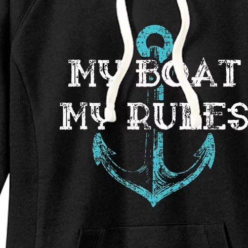 My Boat My Rules Captain Boater Boating Pontoon Gift Women's Fleece Hoodie