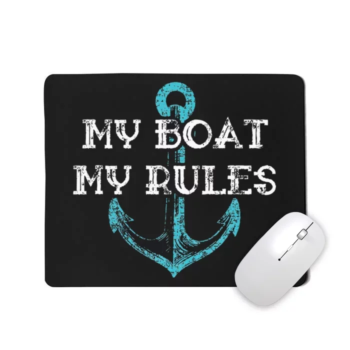 My Boat My Rules Captain Boater Boating Pontoon Gift Mousepad