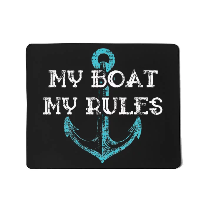 My Boat My Rules Captain Boater Boating Pontoon Gift Mousepad