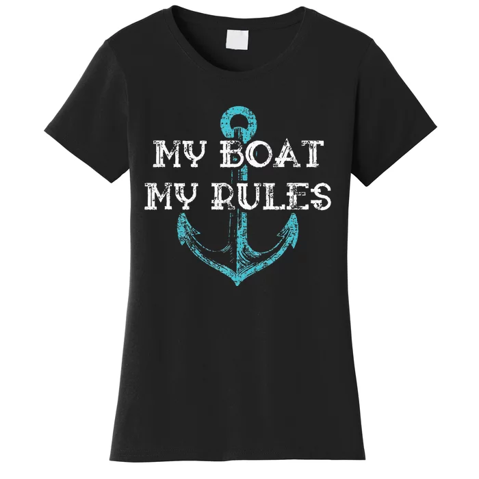 My Boat My Rules Captain Boater Boating Pontoon Gift Women's T-Shirt