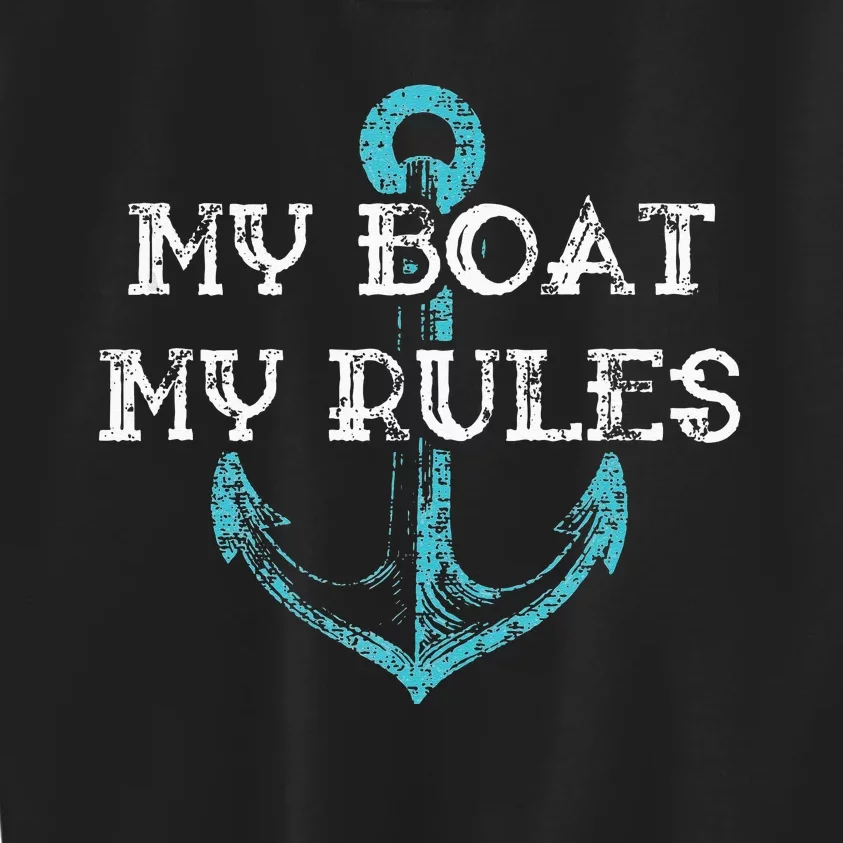 My Boat My Rules Captain Boater Boating Pontoon Gift Kids Sweatshirt