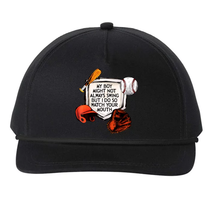 My Boy Might Not Always Swing But I Do So Watch Your Mouth Snapback Five-Panel Rope Hat