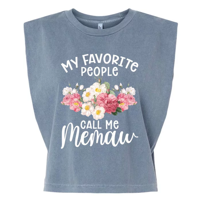 Memaw Best Memaw My Favorite People Call Me Memaw Gift Garment-Dyed Women's Muscle Tee