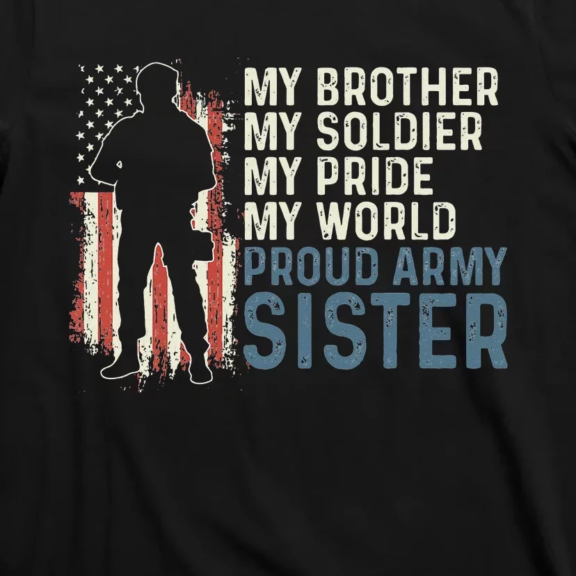 My Brother My Soldier Hero Proud Army Sister T-Shirt