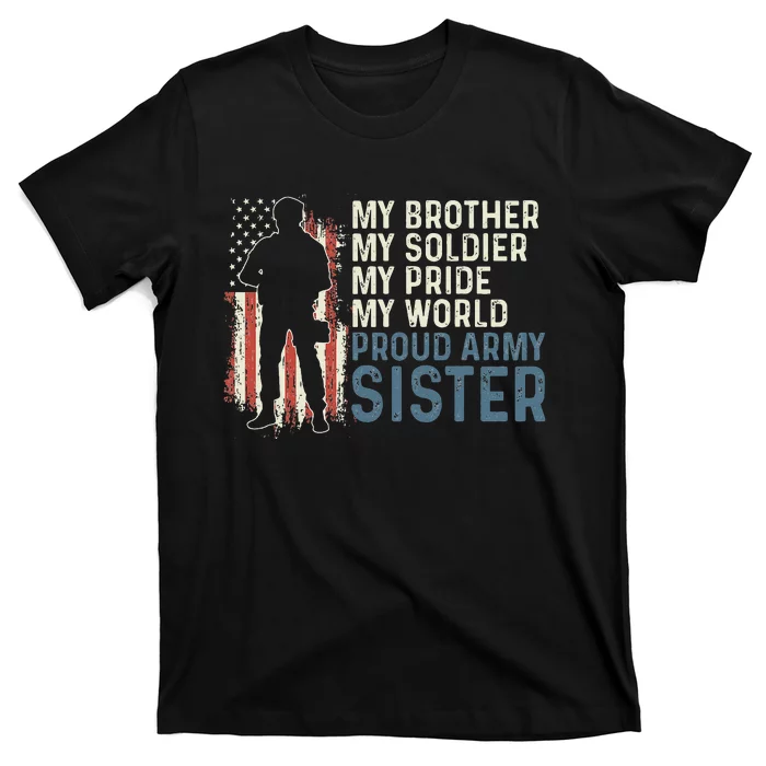 My Brother My Soldier Hero Proud Army Sister T-Shirt