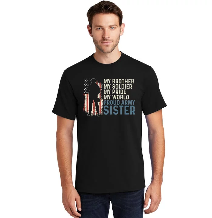 My Brother My Soldier Hero Proud Army Sister Tall T-Shirt