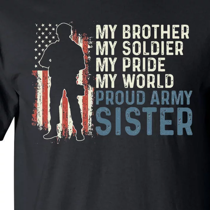 My Brother My Soldier Hero Proud Army Sister Tall T-Shirt