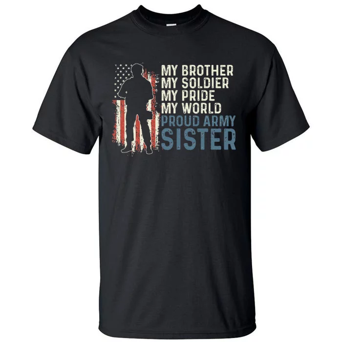 My Brother My Soldier Hero Proud Army Sister Tall T-Shirt