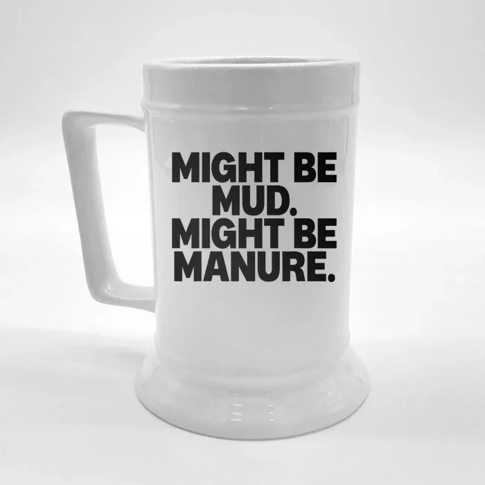 Might Be Mud Might Be Manure Funny Quote Front & Back Beer Stein