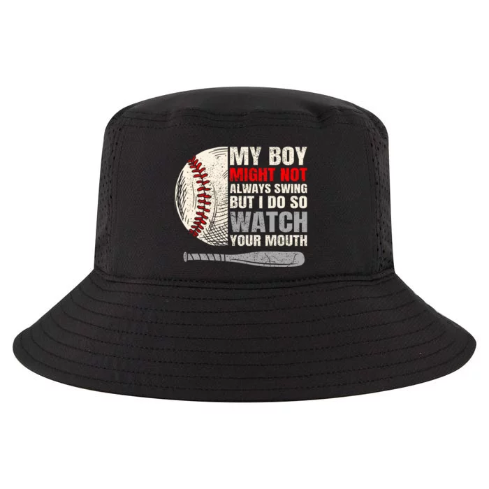 My Boy Might Not Always Swing But I Do So Watch Your Mouth Cool Comfort Performance Bucket Hat