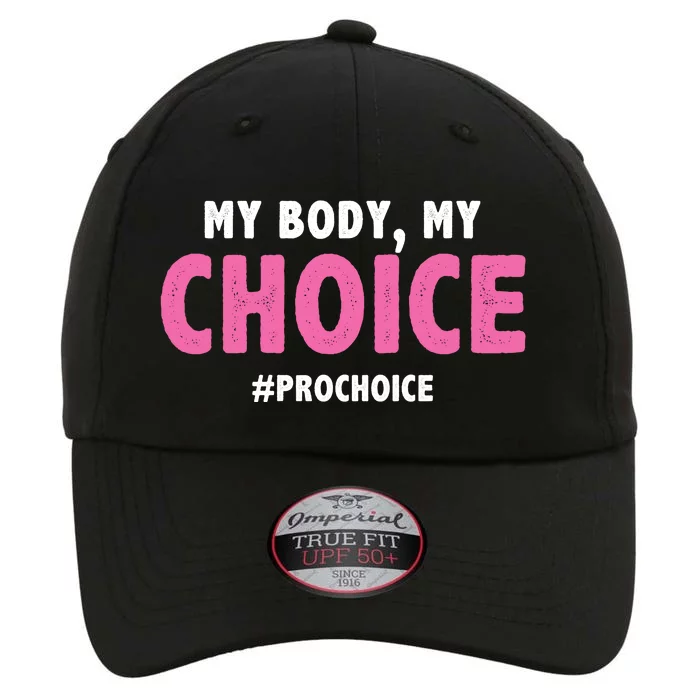 My Body My Choice Pro Choice The Original Performance Cap