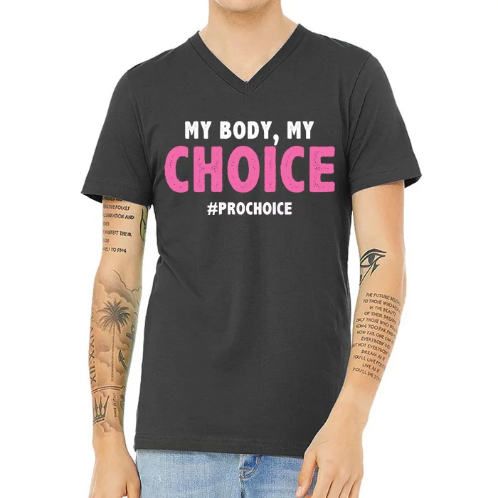 My Body My Choice Pro Choice V-Neck T-Shirt