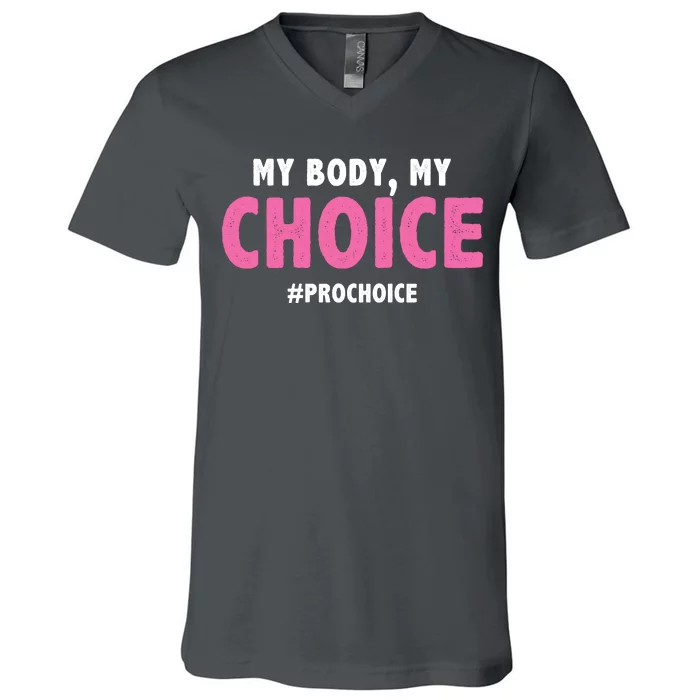 My Body My Choice Pro Choice V-Neck T-Shirt