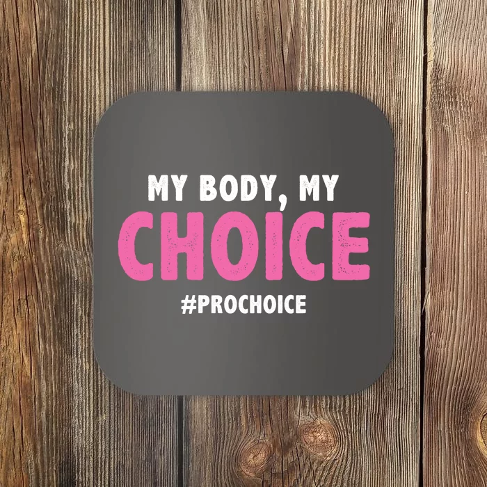 My Body My Choice Pro Choice Coaster