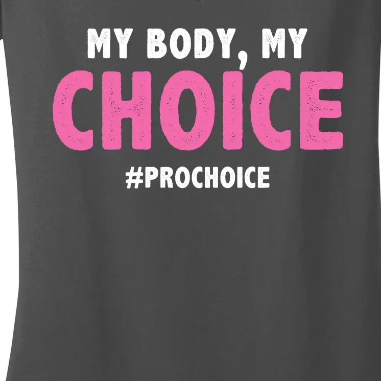 My Body My Choice Pro Choice Women's V-Neck T-Shirt